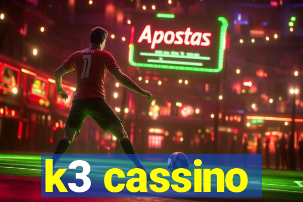 k3 cassino